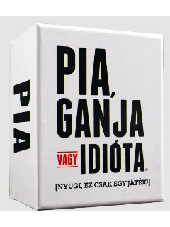 Pia, Ganja Vagy Idióta