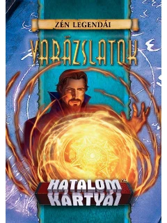 Hatalom Kártyái Kártyajáték: Zén Legendái - Varázslatok (Kiegészítő)