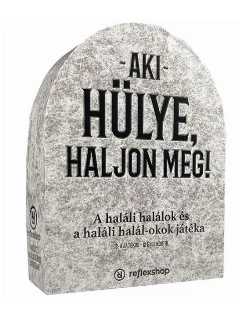 Aki hülye, haljon meg!